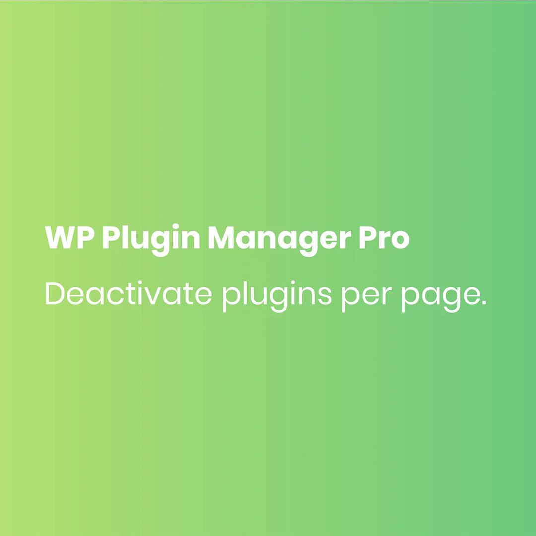WP Plugin Manager Pro - Deactivate plugin per page